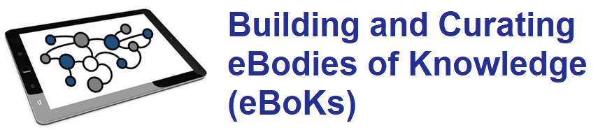 Building and Curating eBodies of Knowledge (eBoKs)